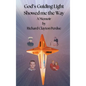 God's Guiding Light Showed Me the Way: A Memoir by Richard Clayton Perdue - Hardcover