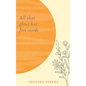 All that glows has fire inside - Paperback