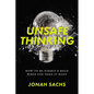 Unsafe Thinking: How to Be Nimble and Bold When You Need It Most - Hardcover