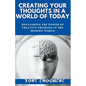 Creating Your Thoughts In a World Of Today - Paperback