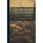 The Free Market and its Enemies: Pseudo-Science, Socialism, and Inflation - Paperback