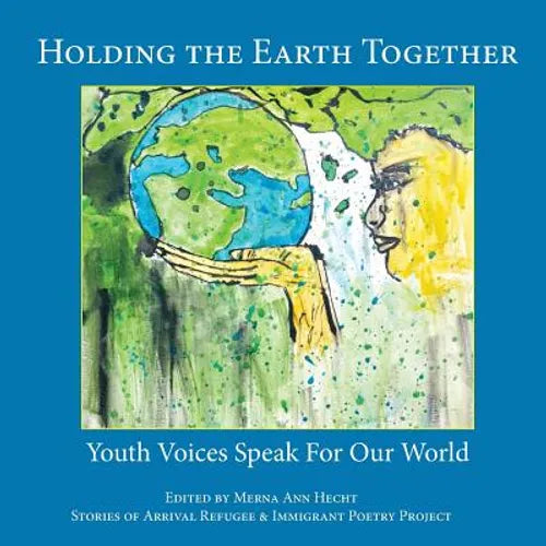 Holding the Earth Together: Youth Voices Speak for Our World - Paperback
