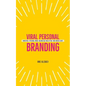 Viral Personal Branding: Marketing a personal brand, building buzz and getting your dream clients - Paperback