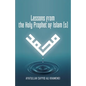 Lessons from the Holy Prophet of Islam (S) - Paperback