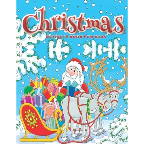 Christmas Activity Book for Kids: Coloring Pages, Dot to Dot, Mazes, Color by Number, Puzzles, and More. (Activity Books for Kids) - Paperback