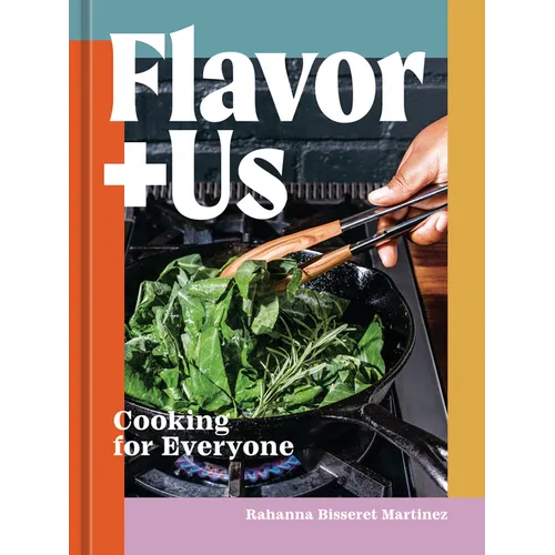 Flavor+us: Cooking for Everyone [A Cookbook] - Hardcover