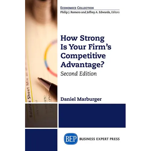 How Strong Is Your Firm's Competitive Advantage, Second Edition - Paperback