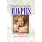 Where Are All the Magpies: A Memoir - Paperback