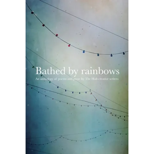 Bathed by Rainbows - Paperback