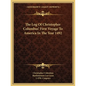 The Log of Christopher Columbus' First Voyage to America in the Year 1492 - Paperback
