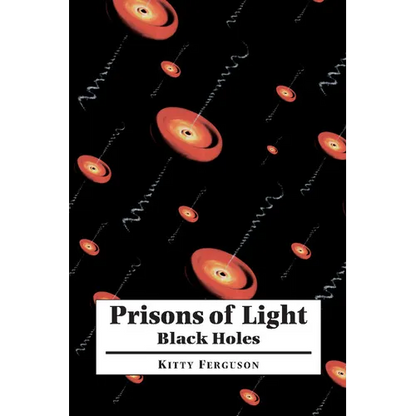 Prisons of Light: Black Holes - Paperback