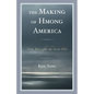The Making of Hmong America: Forty Years after the Secret War - Paperback