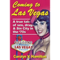 Coming to Las Vegas: A true tale of sex, drugs & Sin City in the '70s - Paperback