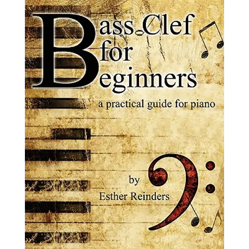 Bass Clef for Beginners: a practical guide - Paperback