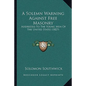 A Solemn Warning Against Free Masonry: Addressed To The Young Men Of The United States (1827) - Paperback
