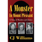 A Monster in Mount Pleasant: A Story of Murders and Justice - Paperback