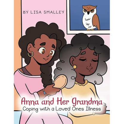 Anna and Her Grandma Coping with a Loved One's Illness - Paperback