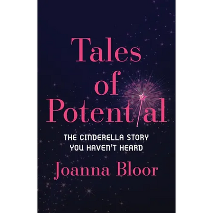 Tales of Potential: The Cinderella Story You Haven't Heard - Paperback