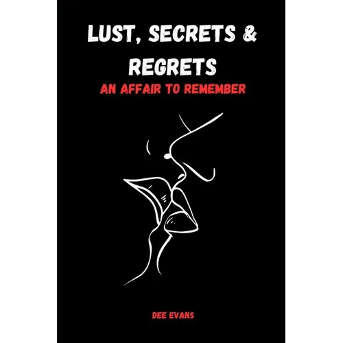 Lust, Secrets & Regrets: An Affair to Remember - Paperback
