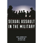 Sexual Assault in the Military: A Guide for Victims and Families - Hardcover