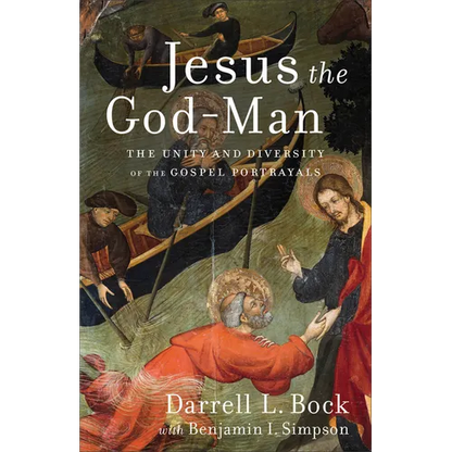 Jesus the God-Man: The Unity and Diversity of the Gospel Portrayals - Paperback