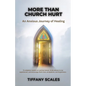 More Than Church Hurt: An Anxious Journey of Healing - Paperback