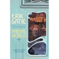 Erik Satie: A Parisian Composer and His World - Hardcover