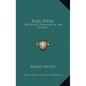 Raja Yoga: The Occult Training of the Hindus - Hardcover