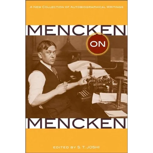 Mencken on Mencken: A New Collection of Autobiographical Writings - Paperback