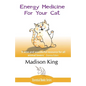 Energy Medicine for Your Cat: An essential guide to working with your cat in a natural, organic, 'heartfelt' way - Paperback