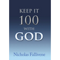 Keep It 100 with God - Hardcover