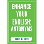 Enhance Your English: Antonyms - Paperback