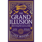 The Grand Illusion: Enter a World of Magic, Mystery, War and Illusion from the Bestselling Author Syd Moore - Hardcover