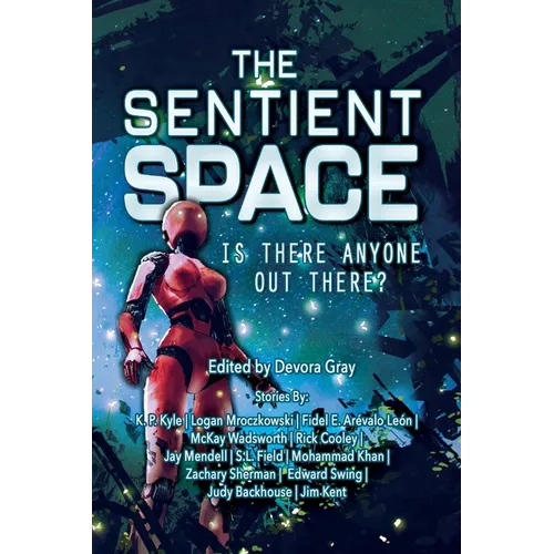 The Sentient Space - Log Entry 1: Is There Anyone Out There? - Paperback