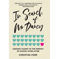 In Search of Mr Darcy: Lessons Learnt In The Pursuit of Happily Ever After - Hardcover