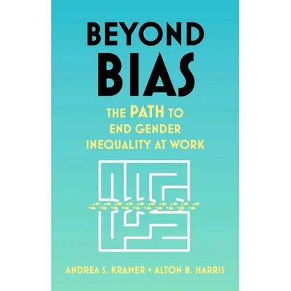 Beyond Bias: The Path to End Gender Inequality at Work - Hardcover
