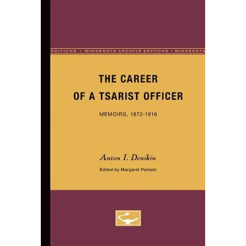 The Career of a Tsarist Officer: Memoirs, 1872-1916 - Paperback