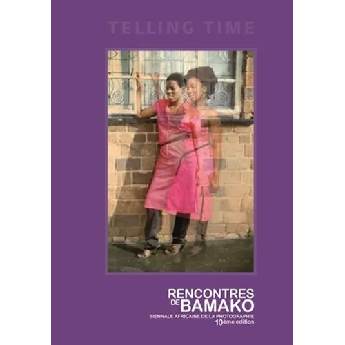 Telling Time: Rencontres de Bamako Biennale Africaine de la Photographie - Hardcover