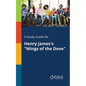 A Study Guide for Henry James's "Wings of the Dove" - Paperback