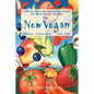 The New Vegan: Fresh, Fabulous, and Fun - Paperback