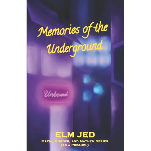 Memories of the Underground Vol 1: A Mafia, Murder, and Mayhem Prequel - Paperback