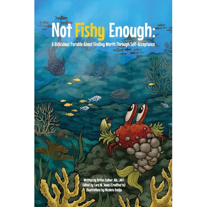 Not Fishy Enough: A Ridiculous Parable About Finding Worth Through Self-Acceptance - Paperback