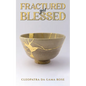 Fractured yet Blessed - Paperback
