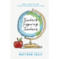 Teachers Inspiring Teachers: Insight from Teachers to Keep You Inspired 365 Days a Year - Hardcover