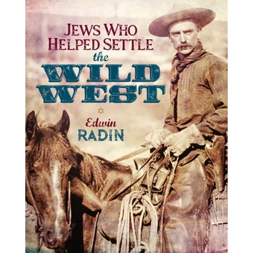 Jews Who Helped Settle the Wild West - Paperback
