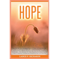 Hope: Discover the Life-Changing Power of Hope: A Comprehensive Guide to Overcoming Adversity, Cultivating Resilience, and Achieving Your Wildest Drea - Paperback