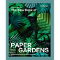 The Kew Book of Paper Gardens: 50 Botanical Paper Projects to Make - Hardcover