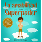 La amabilidad es mi Superpoder: un libro para niños sobre la empatía, el cariño y la solidaridad (Spanish Edition) - Hardcover