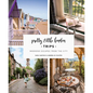Pretty Little London: Trips: Weekend Escapes from the City - Hardcover