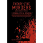 Twenty-Five Murders (and Probably More): Looking for a Reason: The Juan Corona Trials and Confessions - Paperback